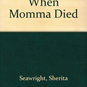 When Momma Died: A Journey to Self