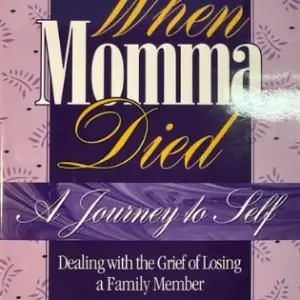 When Momma Died: A Journey to Self